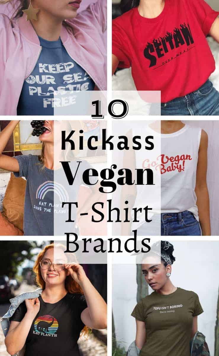 A collage of 6 photos of vegan t-shirts with the text overlay "10 Kickass Vegan T-Shirt Brands".